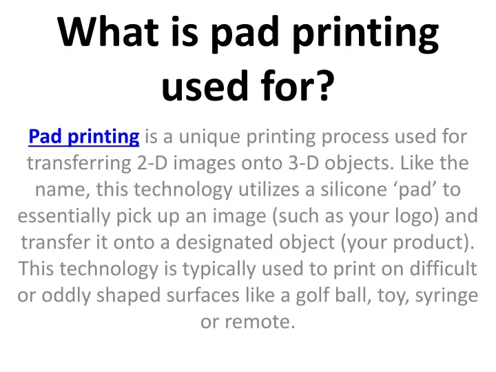 PPT What Is Pad Printing Used For PowerPoint Presentation Free ppt-what-is-pad-printing-used-for-powerpoint-presentation-free