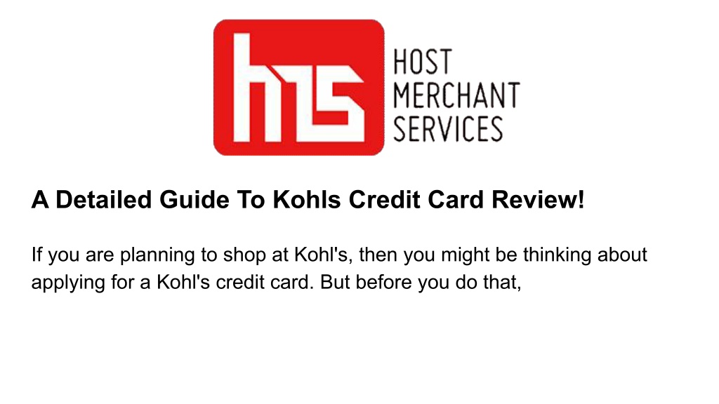 PPT A detailed guide to kohls credit card review! PowerPoint