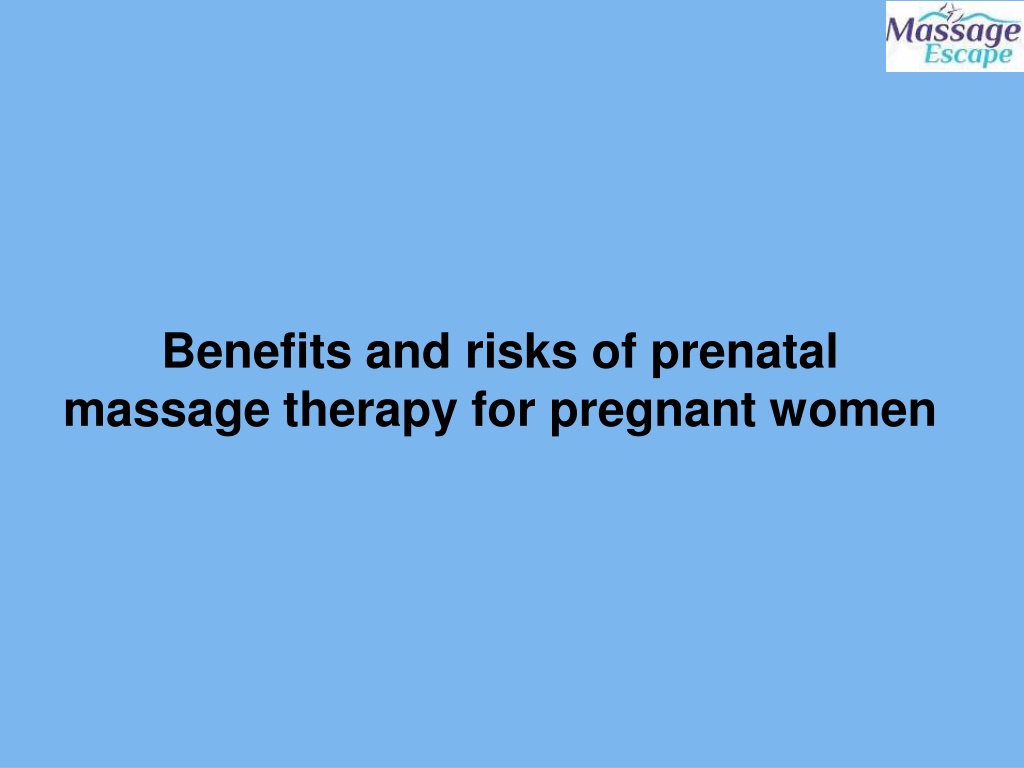 Ppt Benefits And Risks Of Prenatal Massage Therapy For Pregnant Women Powerpoint Presentation 0770