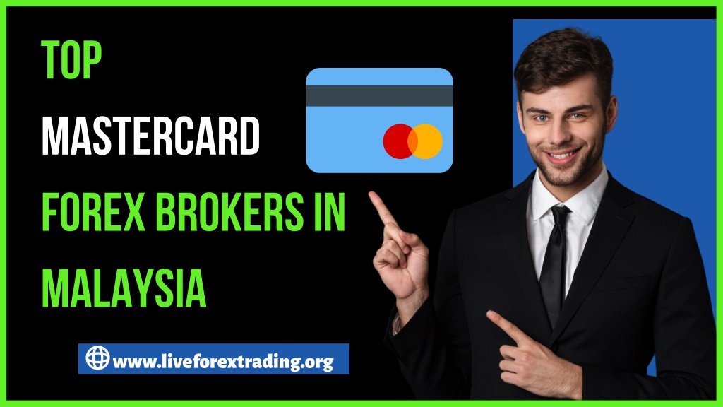 PPT - Top Mastercard Forex Brokers In Malaysia PowerPoint Presentation ...