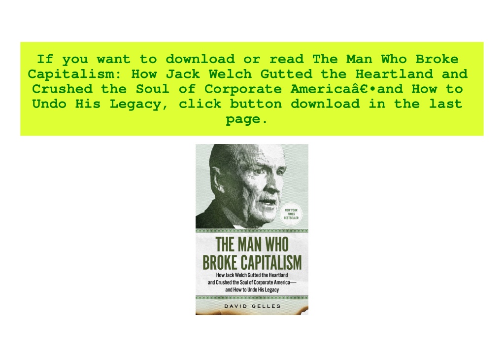 Ppt Download [ebook] The Man Who Broke Capitalism How Jack Welch Gutted The Heartland And