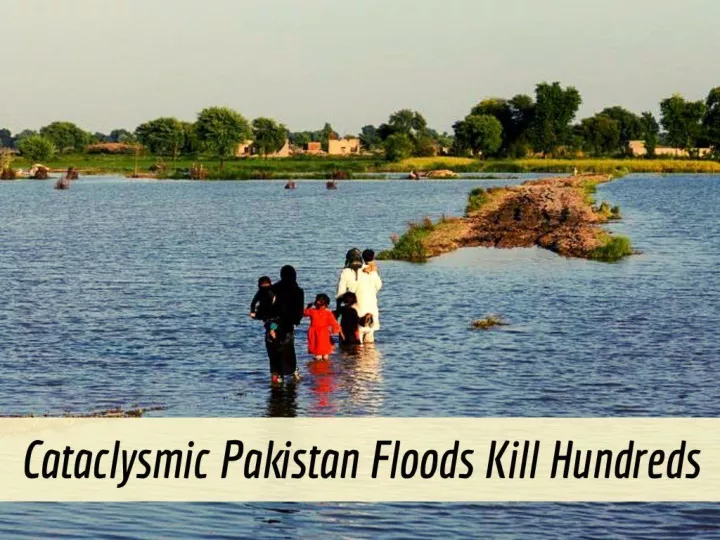 cataclysmic pakistan floods kill hundreds n.