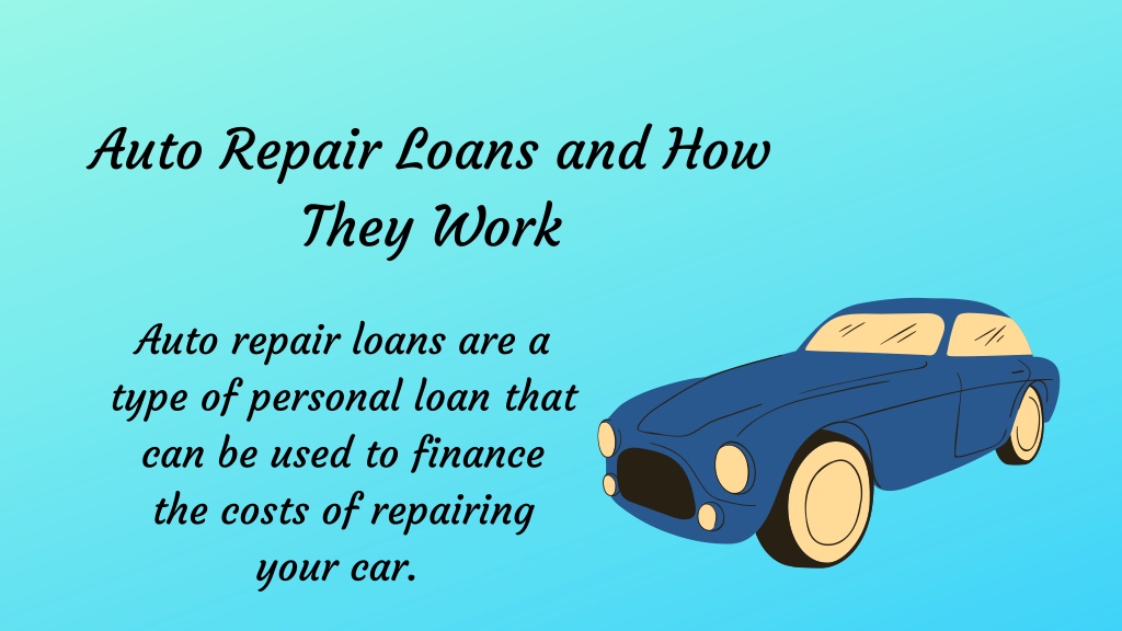 PPT - Auto Repair Loans AnD How They Work L