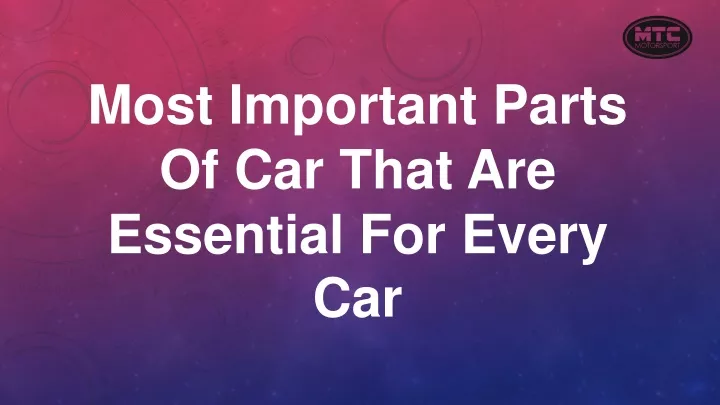 ppt-most-important-parts-of-car-that-are-essential-for-every-car