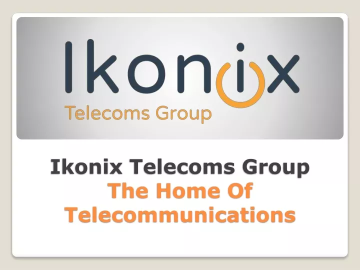 ikonix telecoms group the home n.