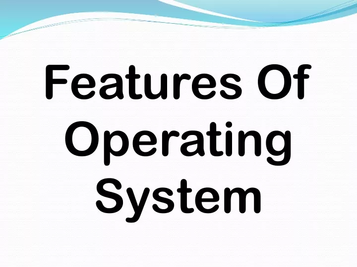 PPT - ppt of features of operating system PowerPoint Presentation, free ...