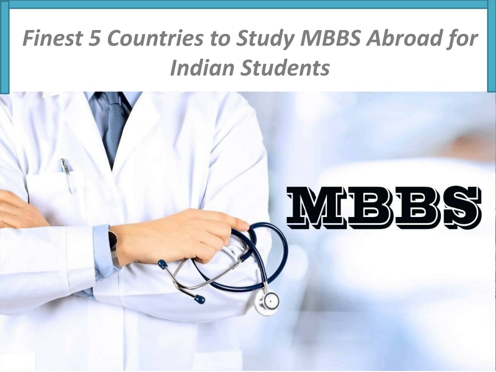 PPT - Here are some of the finest Countries to study MBBS in Abroad ...