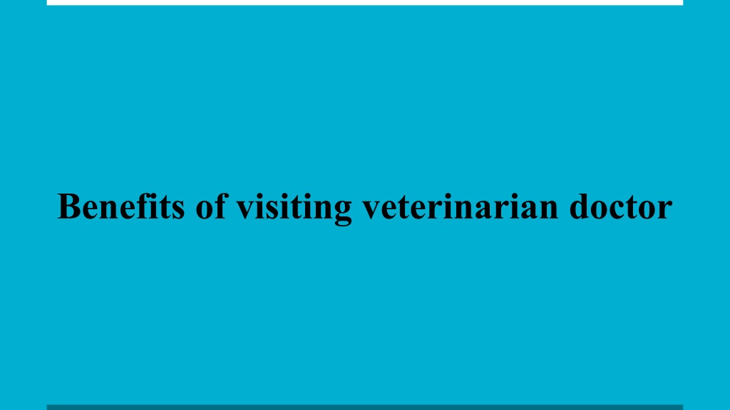 PPT - Benefits of visiting veterinarian doctor PowerPoint Presentation ...