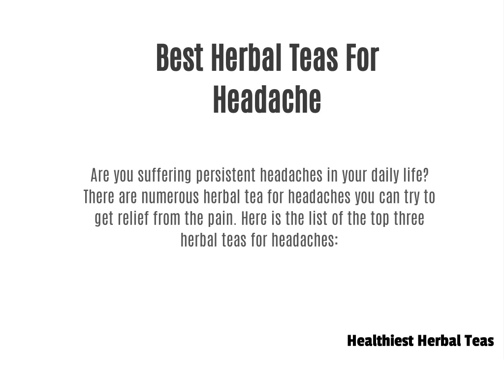 PPT Best herbal teas for headache PowerPoint Presentation, free