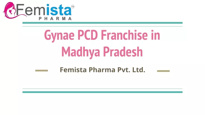 PPT  Gynae PCD Franchise in Madhya Pradesh PowerPoint Presentation