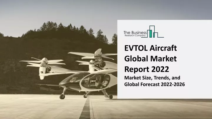 PPT - EVTOL Aircraft Market Trends, Segmentation, Demand, Growth And ...