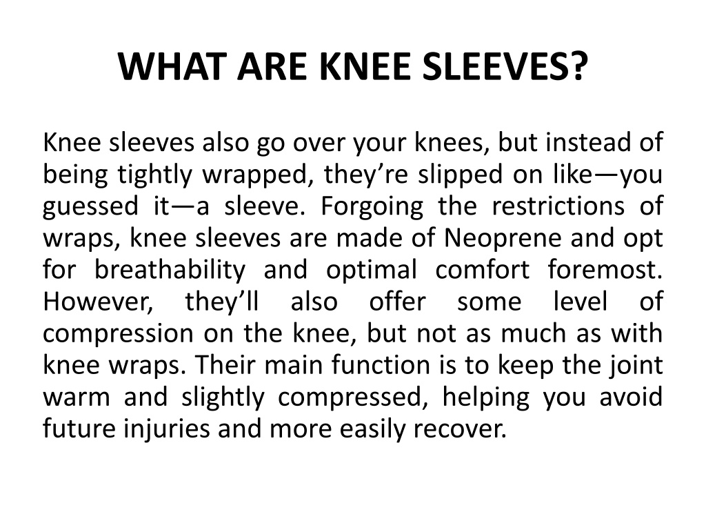 PPT KNEE SLEEVES VS KNEE WRAPS PowerPoint Presentation, free download