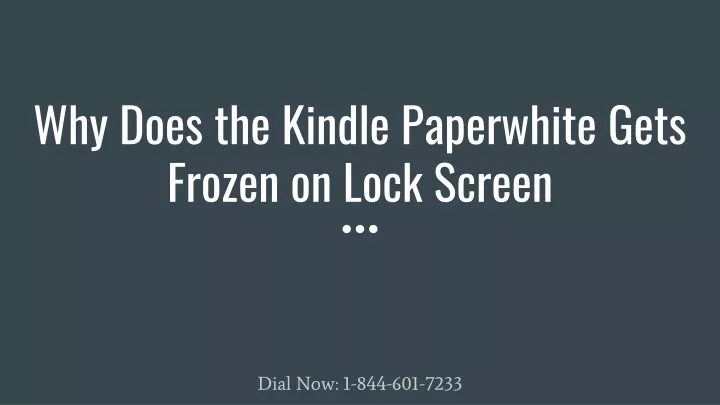 PPT - Why Does the Kindle Paperwhite Gets Frozen on the Lock Screen