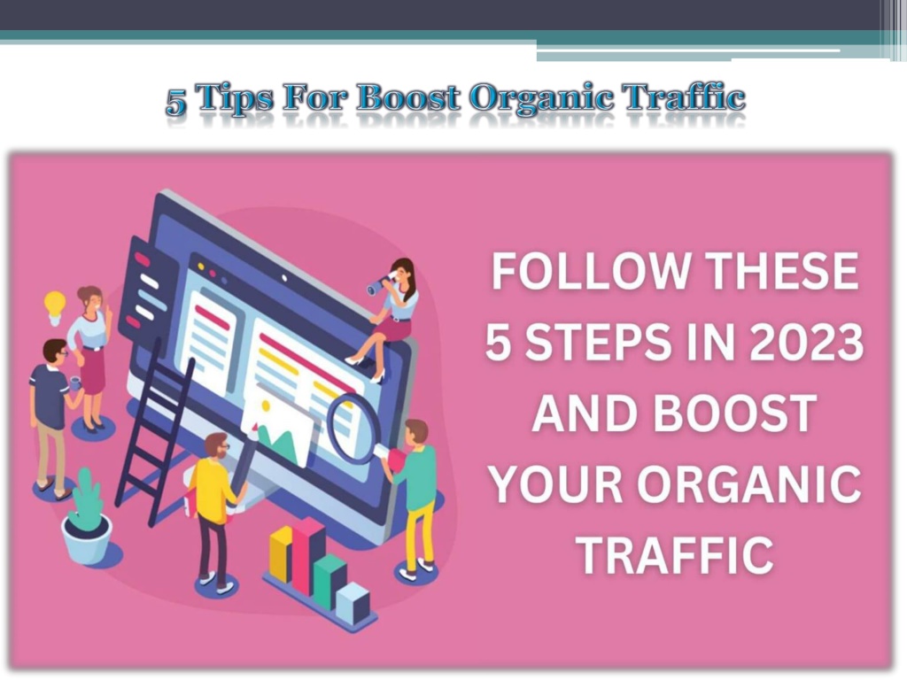 PPT - 5 Tips For Boost Organic Traffic PowerPoint Presentation, Free ...