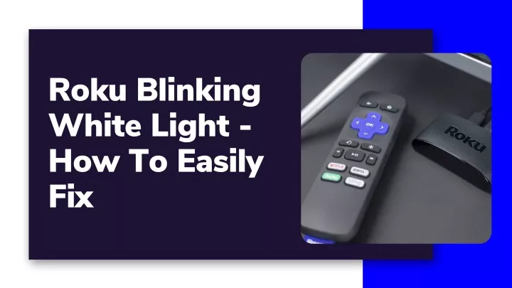 PPT - Roku Blinking White Light - How To Easily Fix PowerPoint ...