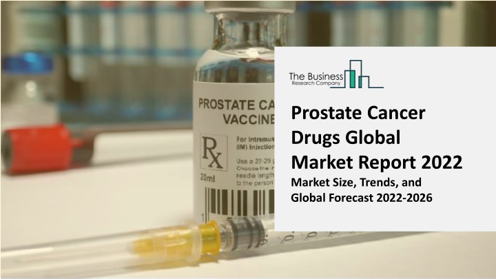 PPT Prostate Cancer Drugs Market Growth Analysis Latest Trends And   Prostate Cancer Drugs Global Market Report 2022 N 