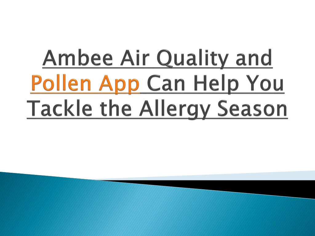 PPT - Ambee Air Quality And Pollen App Can Help You Tackle The Allergy ...