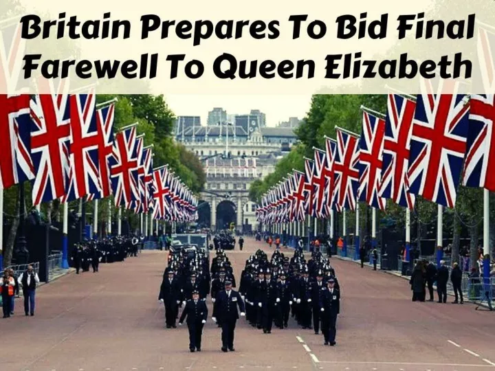 britain prepares to bid final farewell to queen elizabeth n.