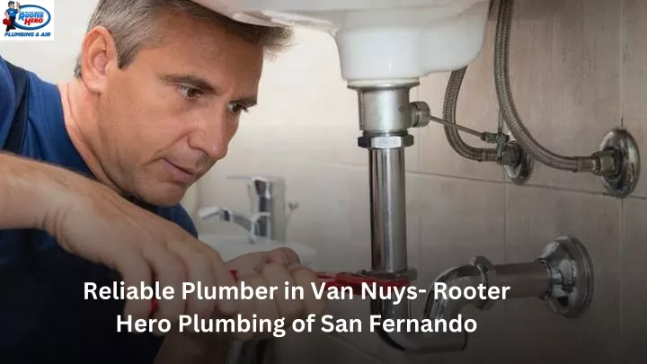 Ppt Reliable Plumber In Van Nuys Rooter Hero Plumbing Of San Fernando Powerpoint Presentation 4045