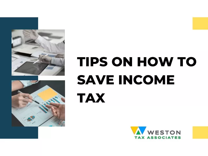 PPT Tips on How to Save Tax Weston Tax Associate PowerPoint