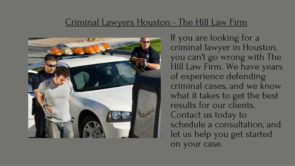 PPT - Criminal Lawyers Houston - The Hill Law Firm PowerPoint ...