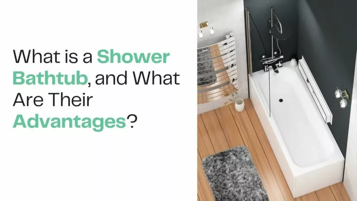 PPT - What is Shower Bathtub, and what are their advantages PowerPoint ...