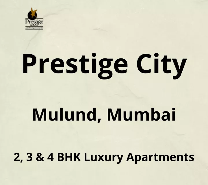 PPT - Prestige City Mulund Mumbai | E-Brochure PowerPoint Presentation ...