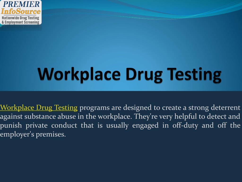 PPT Premier InfoSource Workplace Drug Testing & Employment