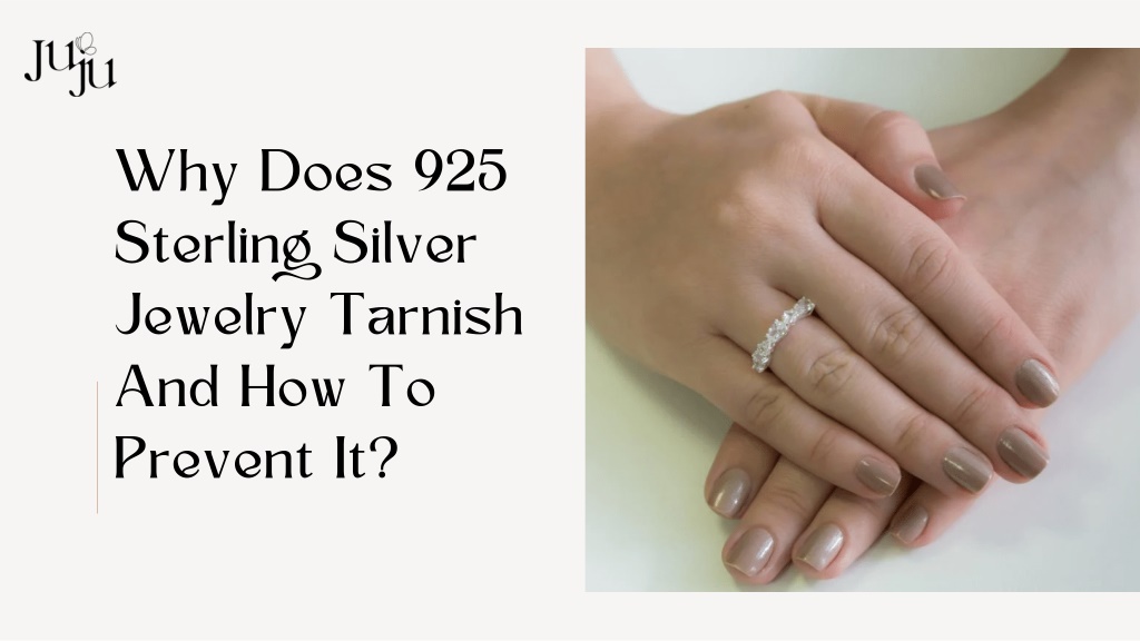 PPT Why Does 925 Sterling Silver Jewelry Tarnish And How To Prevent It PowerPoint Presentation