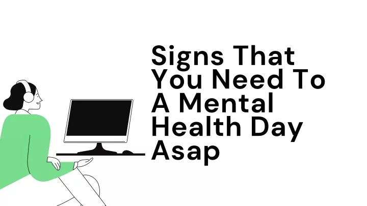 ppt-signs-that-you-need-a-mental-health-day-off-powerpoint