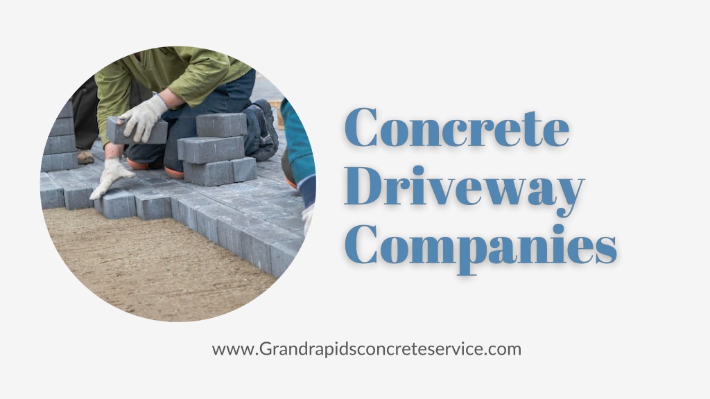PPT Concrete Driveway Companies Grand Rapids Concrete Service