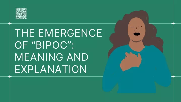 Ppt The Emergence Of Bipoc Meaning And Explanation Powerpoint Presentation Id11635497 7129