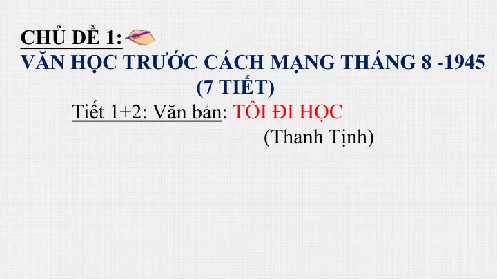 PPT - Bài Giảng Ngữ Văn 8 - Bài 1: Tôi đi Học PowerPoint Presentation ...