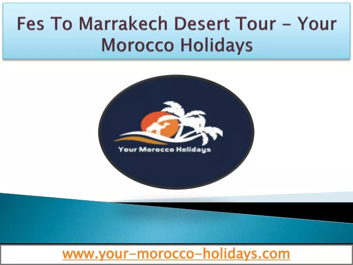Fes To Marrakech Desert Tour - Your Morocco Holida