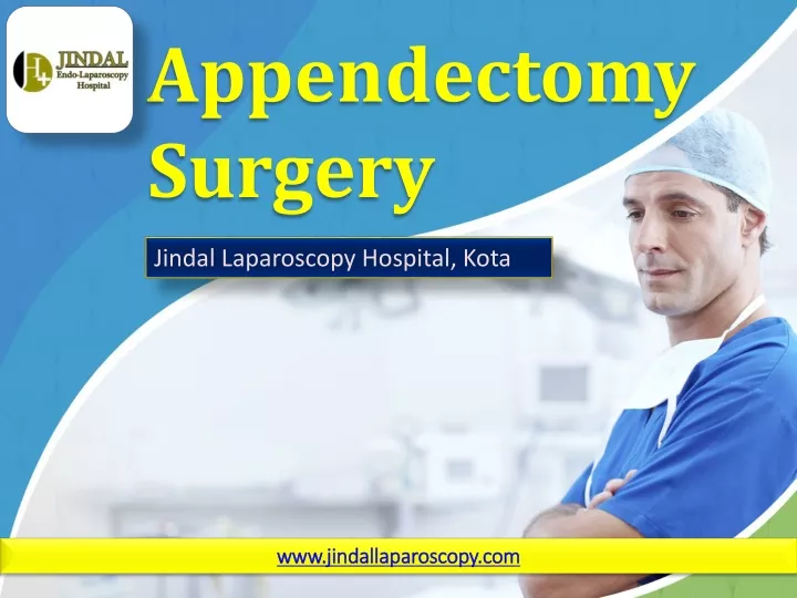 PPT - Appendectomy Surgery at Jindal Laparoscopy Hospital, Kota ...