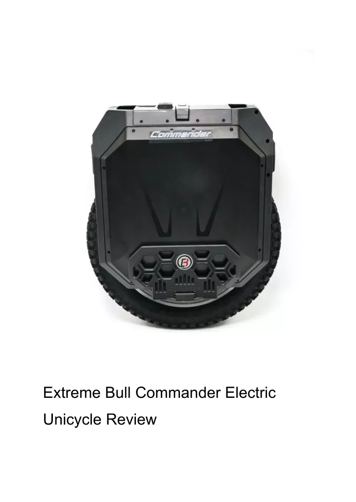 PPT Extreme Bull Commander Electric Unicycle Review PowerPoint