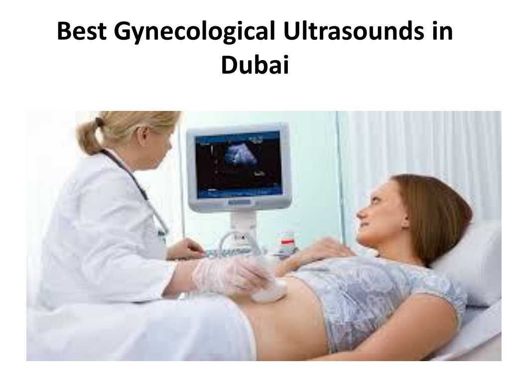 PPT - Best Gynecological Ultrasounds In Dubai PowerPoint Presentation ...