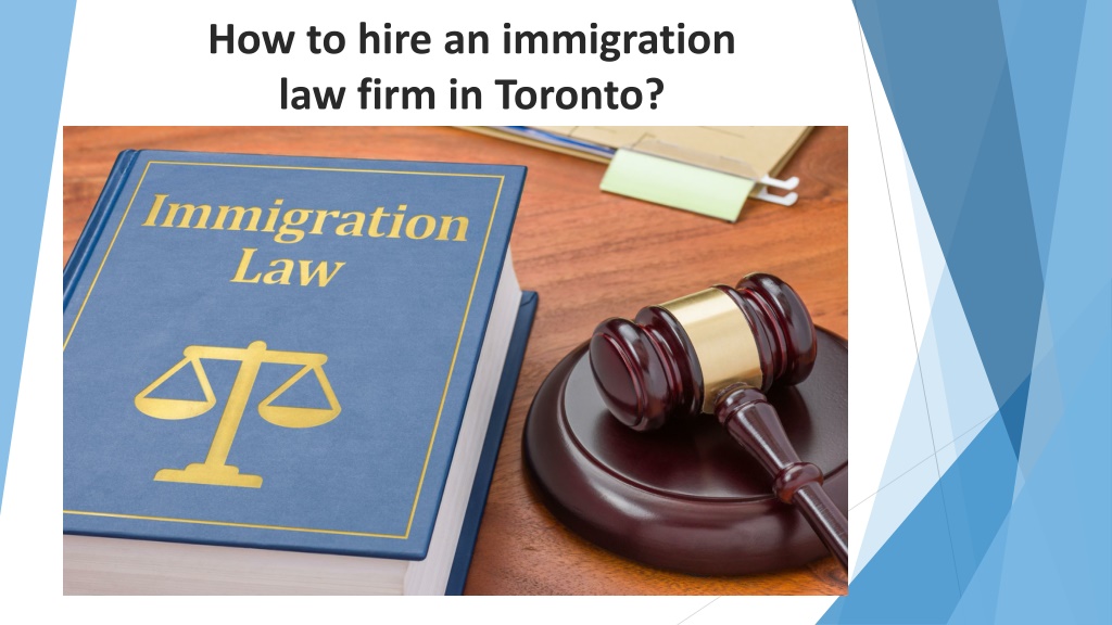 PPT - How To Hire An Immigration Law Firm In Toronto PowerPoint ...