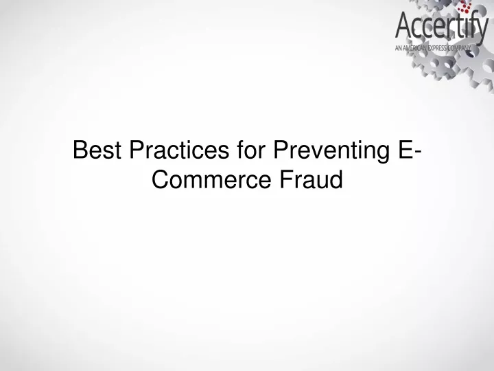 PPT - Best Practices for Preventing E-Commerce Fraud PowerPoint Presentation - ID:11657377