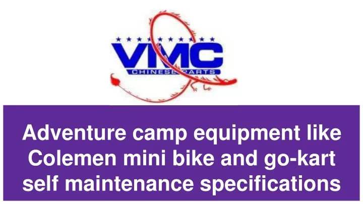 adventure camp equipment like colemen mini bike n.