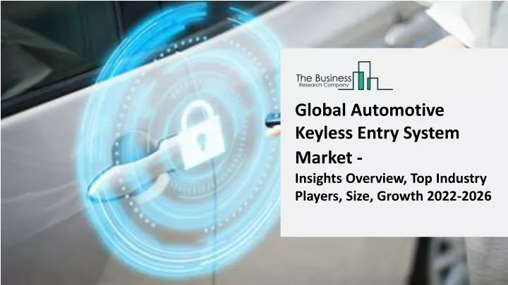 PPT - Automotive Keyless Entry System Global Market Report 2022 