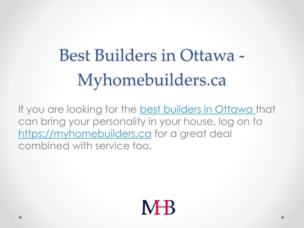 Ppt - Best Builders In Ottawa - Myhomebuilders.ca Powerpoint 