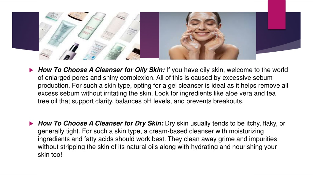 PPT - CHOOSING THE RIGHT CLEANSER FOR YOUR SKIN PowerPoint Presentation ...