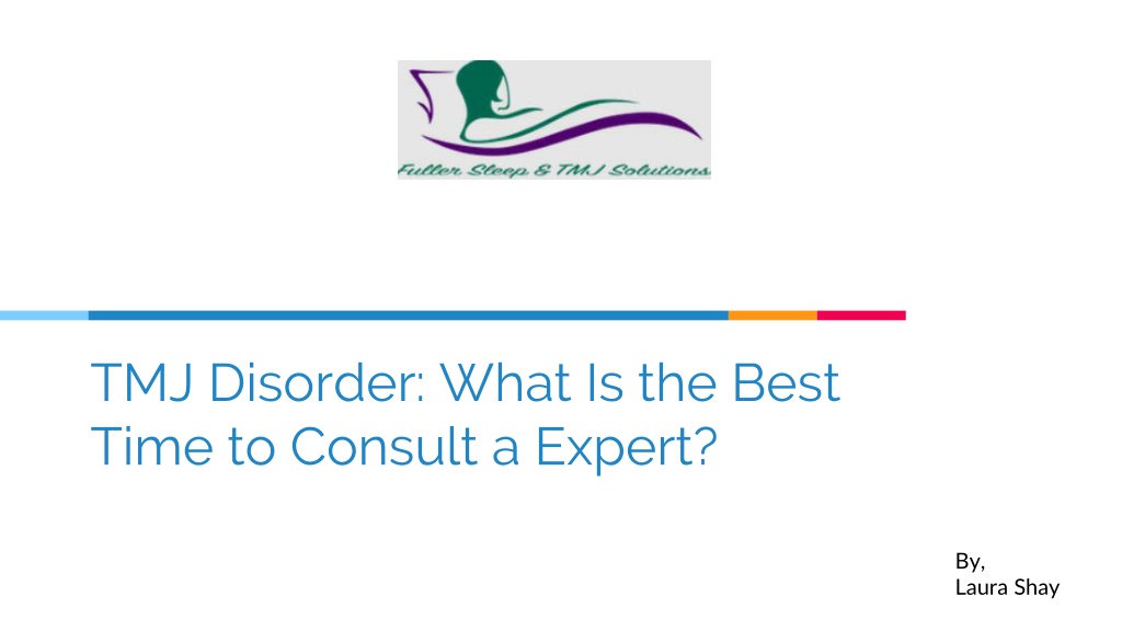 PPT - TMJ Disorder: What Is the Best Time to Consult a Specialist ...