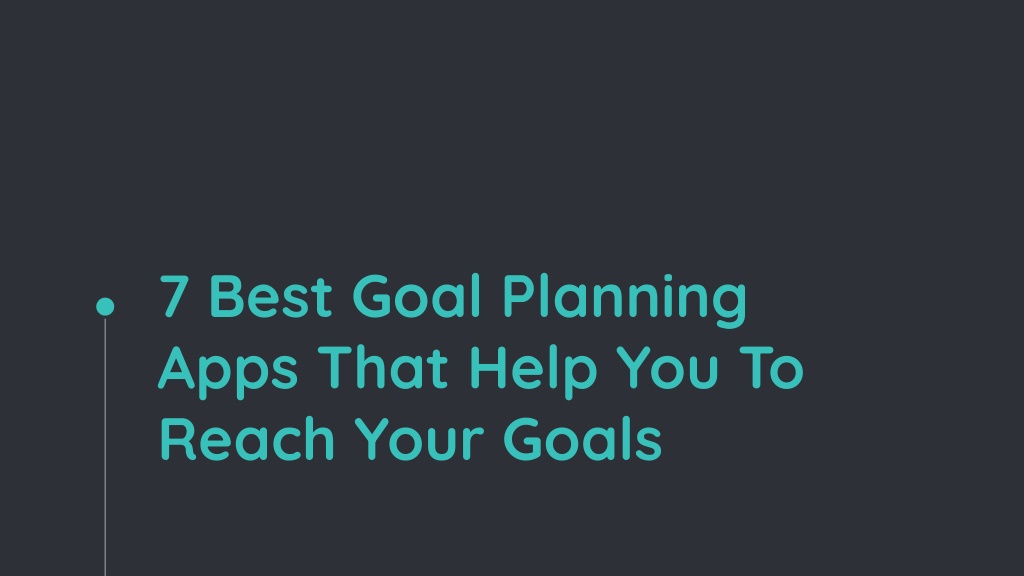 PPT 7 Best Goal Planning Apps That Help You To Reach Your Goals