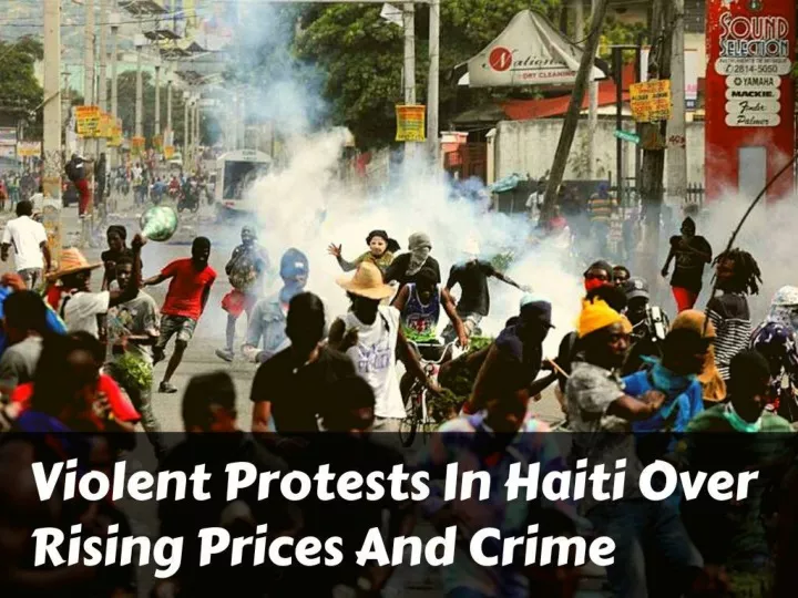 violent protests in haiti over rising prices and crime n.