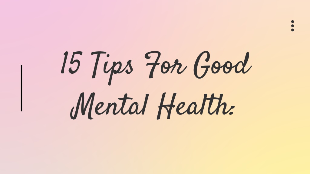 Ppt - 15 Tips For Good Mental Health Powerpoint Presentation, Free 