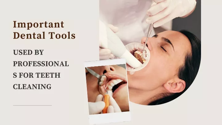 Ppt Dental Tools Used By Professionals For Teeth Cleaning Powerpoint