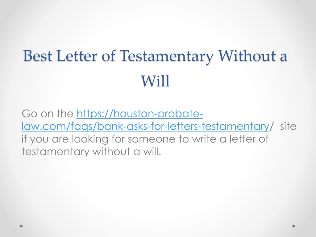 Ppt Best Letter Of Testamentary Without A Will Houston Probate Powerpoint 6497