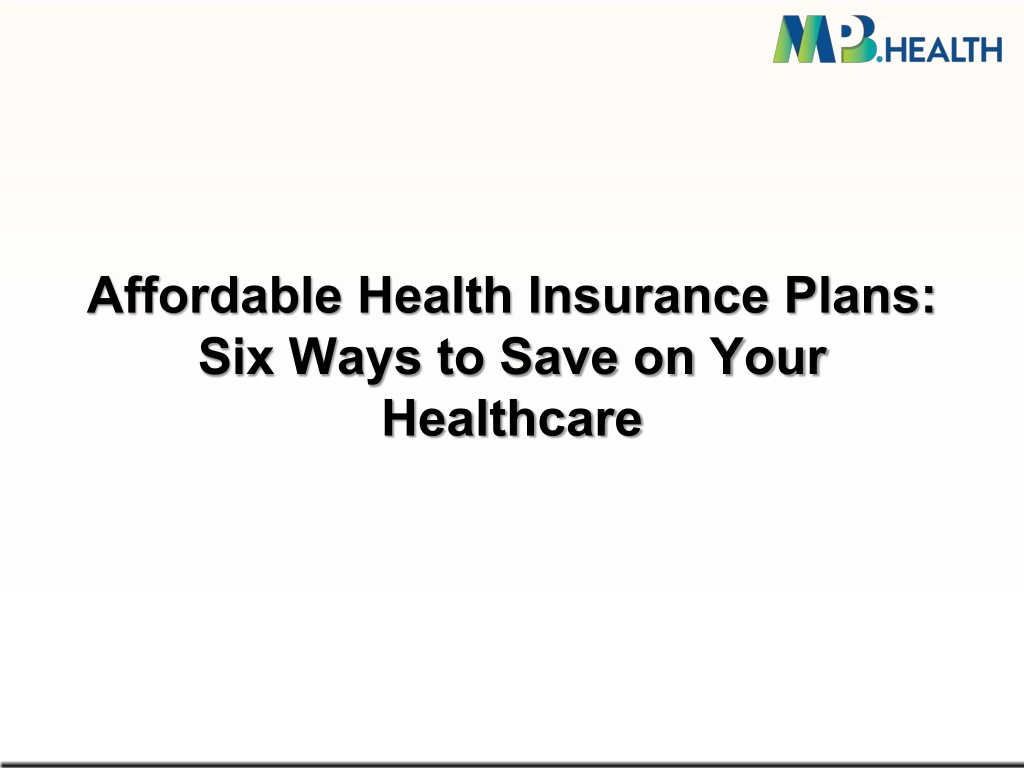 PPT Affordable Health Insurance Plans Six Ways to Save on Your